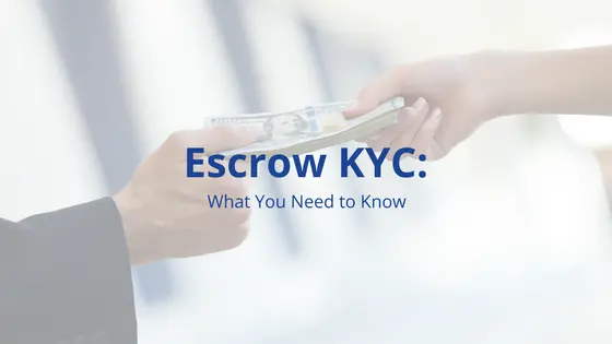Escrow KYC: What You Need to Know